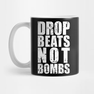 Drop Beats Not Bombs Mug